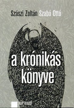 Szab Ott - Szszi Zoltn - A krniks knyve