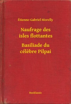 �tienne-Gabriel Morelly - Naufrage des isles flottantes - Basiliade du c�lebre Pilpai