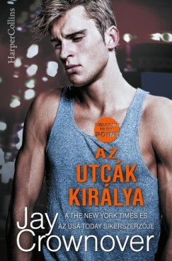 Jay Crownover - Az utck kirlya (Welcome to the Point 2.)