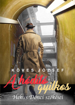 Kves Jzsef - A hdt gyilkos