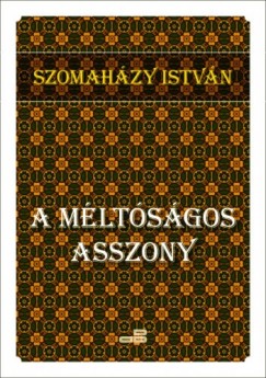 Szomahzy Istvn - A mltsgos asszony