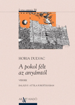 Horia Dulvac - A pokol félt az anyámtól