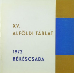 Kiss Margit  (Szerk.) - XV. Alfldi Trlat