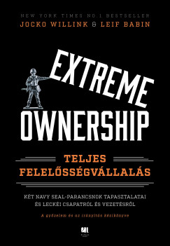 Jocko Willink - Leif Babin - Extreme Ownership - Teljes felelssgvllals