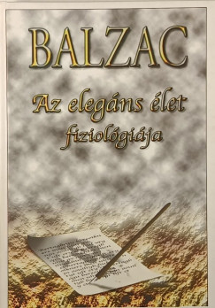 Honor� De Balzac - Az eleg�ns �let fiziol�gi�ja