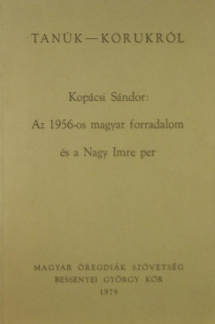 Kopcsi Sndor - Az 1956-os magyar forradalom s a Nagy Imre per