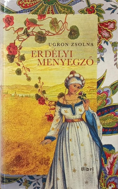 Ugron Zsolna - Erdélyi menyegző