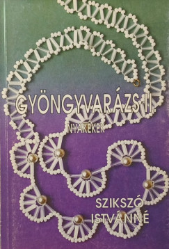 Szikszó Istvánné - Gyöngyvarázs II.