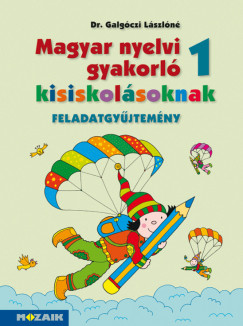 Galgczi Lszln - Magyar nyelvi gyakorl kisiskolsoknak 1.