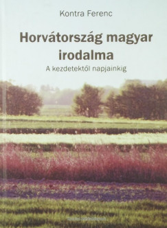 Kontra Ferenc - Horvtorszg magyar irodalma