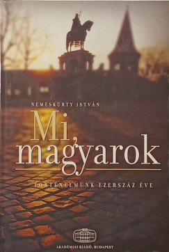 Nemesk�rty Istv�n - Mi, magyarok