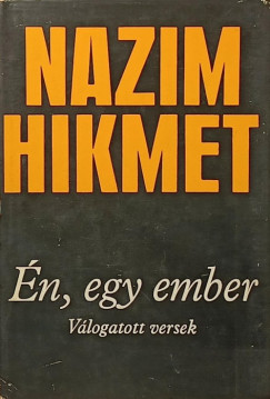 Nazim Hikmet - Én, egy ember (Halmos Ferenc által dedikált)