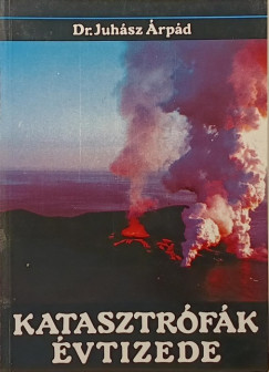 Juh�sz �rp�d - Katasztr�f�k �vtizede