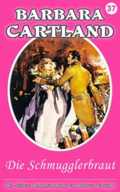 Barbara Cartland - Die Schmugglerbraut