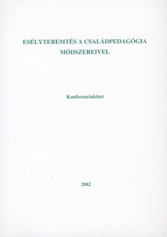 Cs. F. Nemes Mrta - Eslyteremts a csaldpedaggia mdszereivel - konferenciaktet
