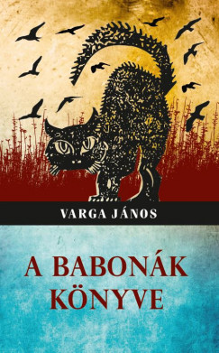 Varga Jnos  (Szerk.) - A babonk Knyve