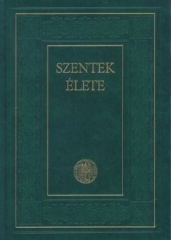 Dr. Dis Istvn  (Szerk.) - Szentek lete I-II.