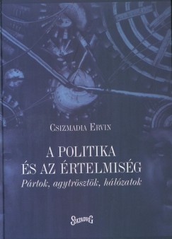 Csizmadia Ervin - A politika s az rtelmisg