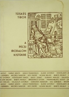 Tüskés Tibor - A pécsi irodalom kistükre (dedikált)