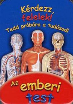 Nrth Mnika  (Szerk.) - Krdezz, felelek! - Az emberi test