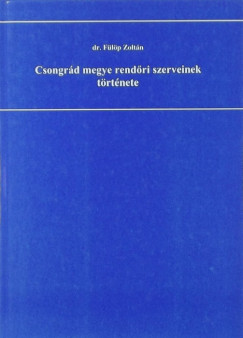 Csongrd megye rendri szerveinek trtnete