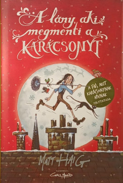 Matt Haig - A l�ny, aki megmenti a kar�csonyt