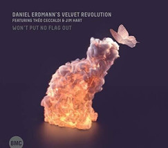 Theo Ceccaldi - Daniel Erdmann's Velvet Revolution - Jim Hart - Won't Put no Flags Out - CD