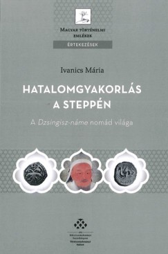 Ivanics Mria - Hatalomgyakorls a steppn