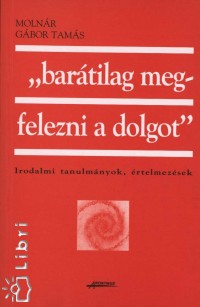 Molnr Gbor Tams - Bartilag megfelezni a dolgot