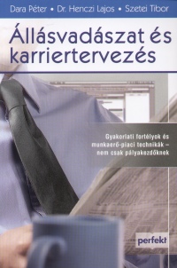 Dara Pter - Dr. Henczi Lajos - Szetei Tibor - llsvadszat s karriertervezs
