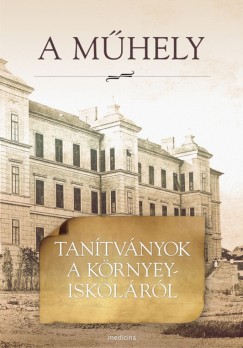 Bodosi Mihly  (Szerk.) - Dr. Krnyey Edith  (Szerk.) - Szirmai Imre  (Szerk.) - A mhely