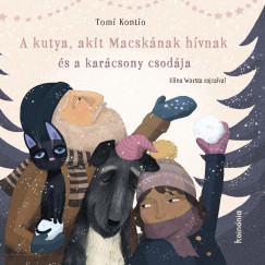 Tomi Kontio - A kutya, akit Macsknak hvnak s a karcsony csodja