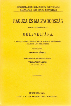 Gelcich Jzsef - Thallczy Lajos - Raguza s Magyarorszg sszekttetseinek oklevltra