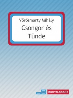 Vrsmarty Mihly - Csongor s Tnde