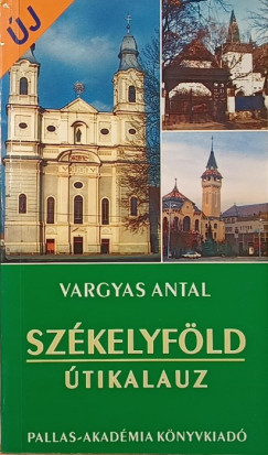 Vargyas Antal - Székelyföld útikalauz
