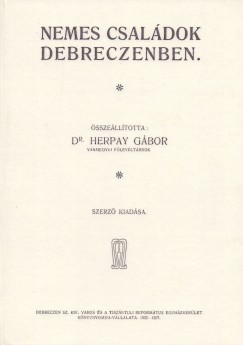 Dr. Herpay Gbor  (sszell.) - Nemes csaldok Debreczenben