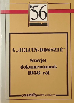 Hegedűs B. András  (Szerk.) - Litván György  (Szerk.) - Rainer M. János  (Szerk.) - A "Jelcin-dosszié"