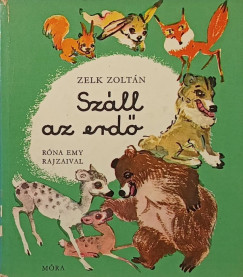 Zelk Zolt�n - Sz�ll az erd�
