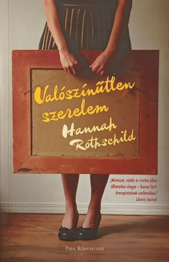 Hannah Rothschild - Valószínűtlen szerelem