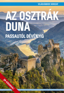 Juszt Rbert  (Szerk.) - Az osztrk Duna - Passautl Dvnyig