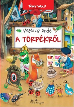 Tony Wolf - Mesl az erd - A trpkrl