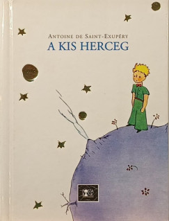 Antoine De Saint-Exupéry - A kis herceg