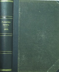Dr. Szts Farkas  (Szerk.) - Protestns Szemle 1905