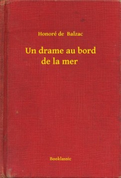 Honor de Balzac - Un drame au bord de la mer