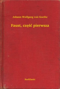 Johann Wolfgang Von Goethe - Faust, cz�� pierwsza