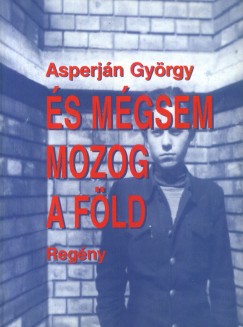 Asperjn Gyrgy - s mgsem mozog a Fld