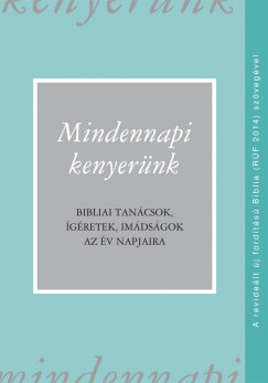 Czegldy Sndor  (Szerk.) - Mindennapi kenyernk (RF 2014)