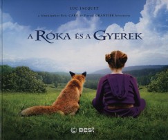 Luc Jacquet - Judith Nouvion - A róka és a Gyerek