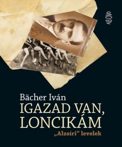 Bcher Ivn - Igazad van, Loncikm