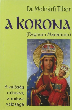 Dr. Molnrfi Tibor - A korona
